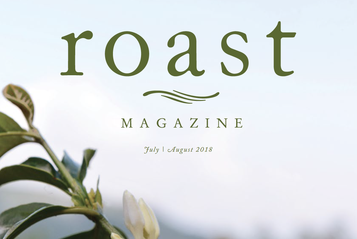 Inside Roast Magazine’s July/August 2018 Issue (Now Shipping)
