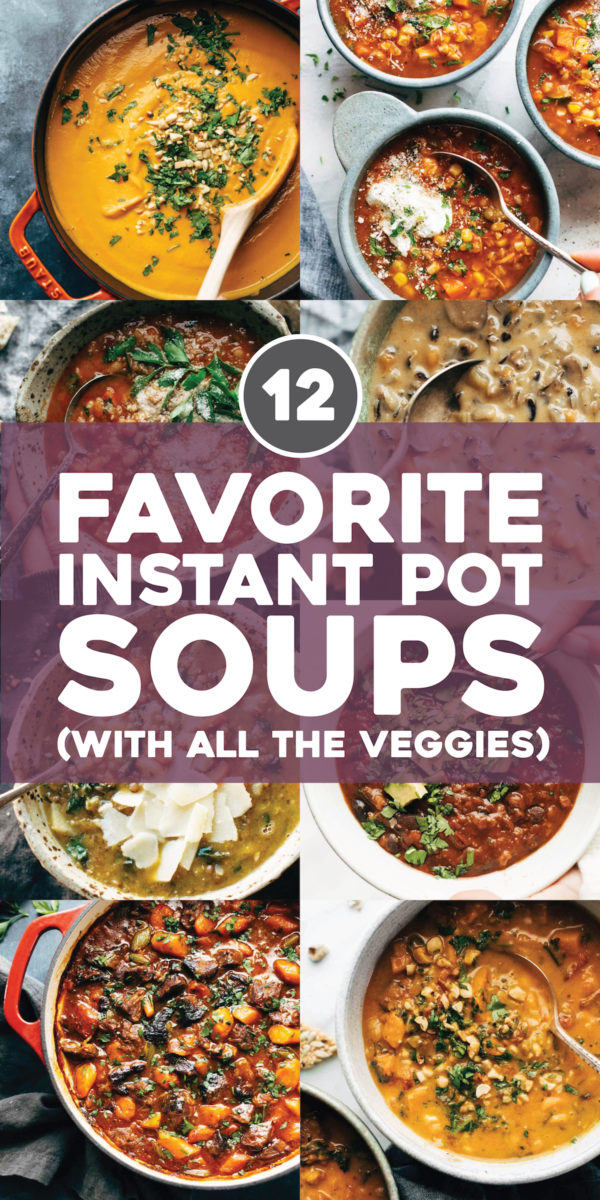 12 Favorite Instant Pot Soup Recipes