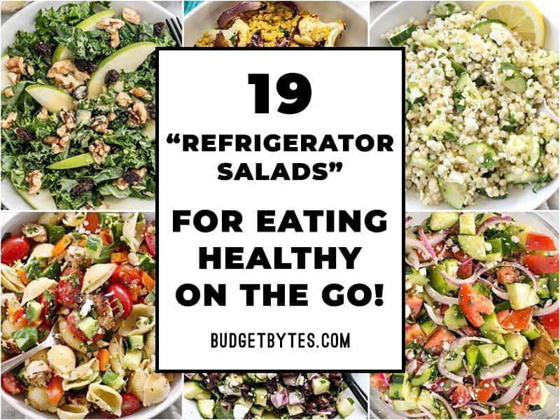 19 Refrigerator Salads for Eating Healthy On The GO!