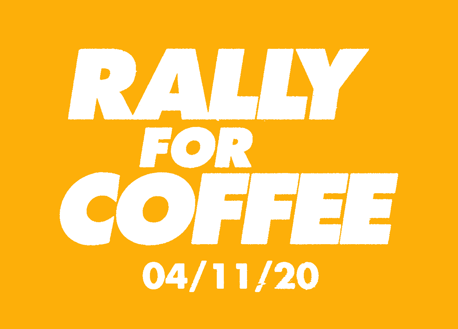 Everyone is Invited to #RallyForCoffee on Saturday, April 11