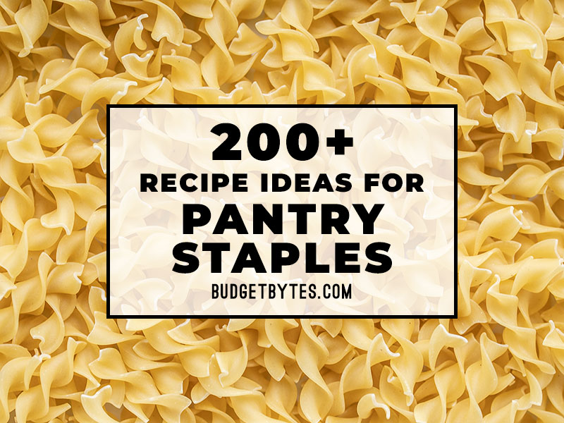 200+ Recipe Ideas for Pantry Staple Ingredients