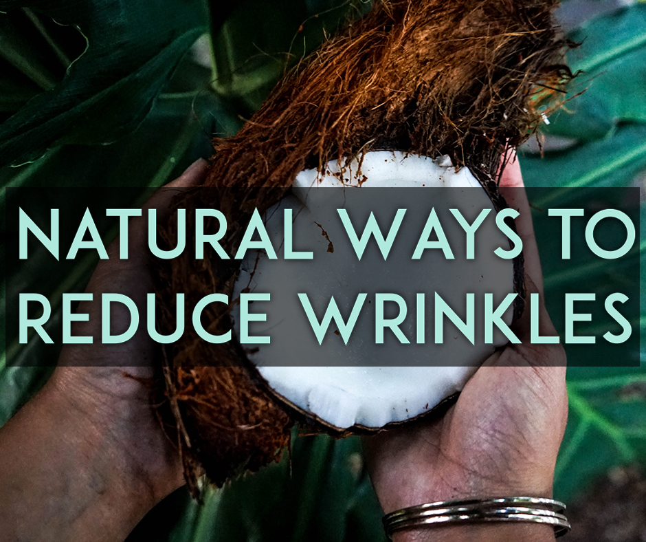 Natural Ways to Reduce Wrinkles
